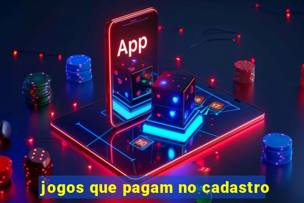 jogos que pagam no cadastro